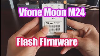 Vfone Moon M24 Flash Firmware [upl. by Ydnyl]