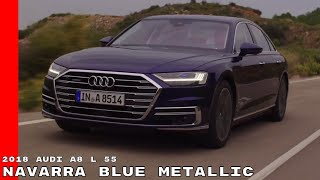 Navarra Blue Metallic 2018 Audi A8 L 55 TFSI Test Drive [upl. by Calandra]