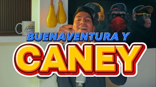 BUENAVENTURA Y CANEY ANÁLISIS DE LA LETRA DE BUENAVENTURA Y CANEY [upl. by Ynnelg]