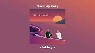 Dekleyn  Find My Way Official Audio [upl. by Schug626]