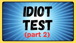 Idiot Test  90 fail  part 2 [upl. by Goren]