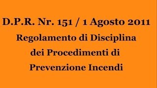 DPR Nr 1512011  Regolamento di Disciplina procedimenti di prevenzione incendi 1 di 3 [upl. by Nosyd]