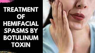 Treatment of Hemifacial Spasms by Botulinum Toxin by Facial Plastic Surgeon Dr Arun Panda [upl. by Nordine]