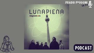 Negramaro  Luna Piena  Nuovo Singolo Anticipazioni Radio PugginiOnAir [upl. by Lisandra]