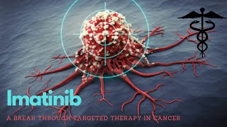 Imatinib A Breakthrough Cancer Treatment [upl. by Phenica]