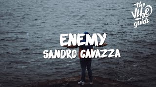 Sandro Cavazza  Enemy Lyrics [upl. by Weathers]