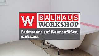 Badewanne mit Wannenfüßen einbauen und verkleiden Anleitung  BAUHAUS Workshop [upl. by Croft927]