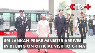 Sri Lankan Prime Minister Arrives in Beijing on Official Visit to China [upl. by Flavio]