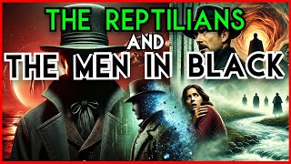 THE REPTILIANS AND THE MEN IN BLACK [upl. by Owades]