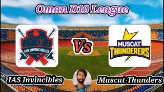 IAS Invincibles vs Muscat Thunders  Match 6  Oman D10 League [upl. by Eibob582]