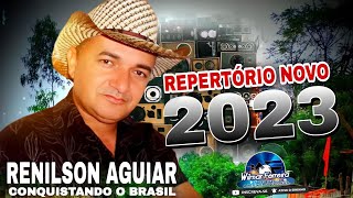 RENILSON AGUIAR CONQUISTANDO O BRASIL  REPERTÓRIO NOVO 2023 [upl. by Enilesoj]