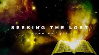 Seeking the Lost  Hymn No 373  SDA Hymnal  Instrumental [upl. by Eladnwahs166]