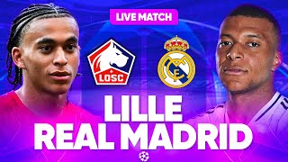 🔴 LILLE  REAL MADRID LIVE  🔥MBAPPE DEJA DE RETOUR   LIGUE DES CHAMPIONS  CHAMPIONS LEAGUE  LDC [upl. by Tris]