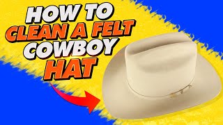 How To Clean A Felt Cowboy Hat [upl. by Delastre]