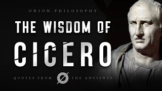 ANCIENT WISDOM FOR LIFE  Marcus Tullius Cicero Philosophy Quotes [upl. by Elocon978]