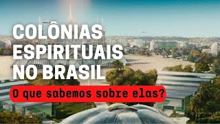 COLÔNIAS ESPIRITUAIS NO BRASIL [upl. by Jerold231]