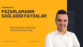 PAZARLAMANIN SAĞLADIĞI FAYDALAR [upl. by Ezana]