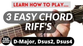 3 EASY CHORD RIFFS  DMajor Dsus2 Dsus4 [upl. by Xonk770]