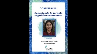 Conociendo la terapia cognitivo conductual Dra Frine Torres IMAC [upl. by Enenstein]