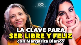 APRENDE a SOLTAR y DEJAR IR para ser FELIZ ft Margarita Blanco  Infinitos con Martha Higareda [upl. by Viole]