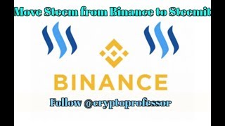 How to Move Steem from Binance Exchange to Steemit Account [upl. by Lemert]