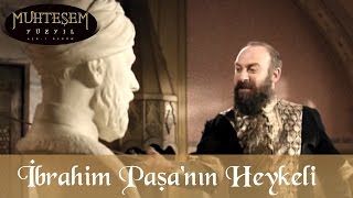 İbrahim Paşanın Heykeli  Muhteşem Yüzyıl 50Bölüm [upl. by Disario]