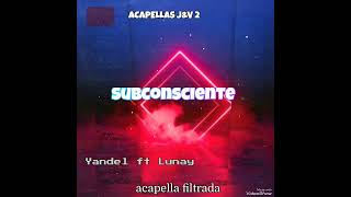 Yandel ft Lunay Subconsciente  ACAPELLAS JampV 2 [upl. by Etat]