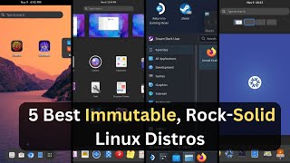 05 Best Immutable RockSolid Linux Distros in 2024 [upl. by Jenilee734]