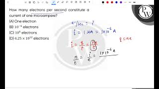 How many electrons per second constitute a current of one microampere [upl. by Nesyt548]