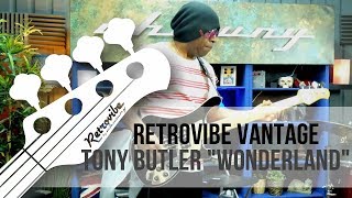 Retrovibe Vantage Bass  Tony Butler quotWonderlandquot [upl. by Amoeji442]