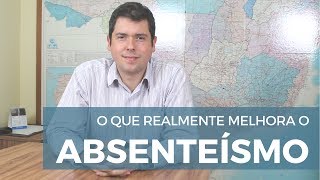 O que REALMENTE melhora o Absenteísmo  Renato Moura [upl. by Leban]