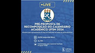 PréProposta de Recomposição do Calendário Acadêmico UFSM 2024 [upl. by Esineg]