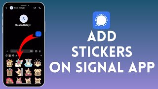 How to Add Stickers on Signal App 2024  Include Stickers on Signal App [upl. by Akirret771]