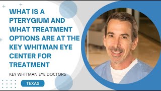 What is a Pterygium and what treatment options are at the Key Whitman Eye Center for treatment [upl. by Nabe]