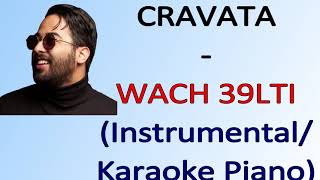 CRAVATA  WACH 39LTI instrumentalKaraoke Piano [upl. by True199]