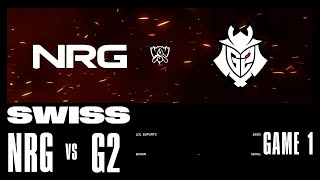 NRG vs G2  Game 1  Swiss Stage  2023 Worlds  NRG vs G2 Esports 2023 [upl. by Lamraj]