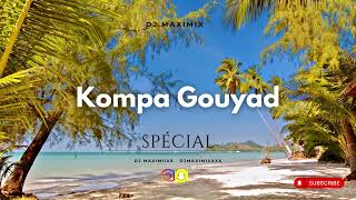 Dj Maximix  Kompa Gouyad Special [upl. by Acus]