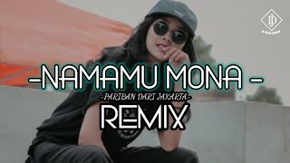 DJ NAMA MU MONA PARIBAN DARI JAKARTA LAGU ACARA REMIX TERBARU 2023 [upl. by Shishko632]