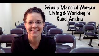 A Married Woman Living and Working in Saudi Arabia as an Expat  Expats Everywhere [upl. by Einittirb]