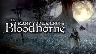 The Many Meanings of Bloodborne [upl. by Sal676]