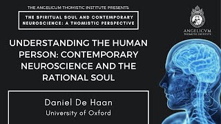 Contemporary Neuroscience and the Spiritual Soul  Daniel De Haan [upl. by Brodsky]