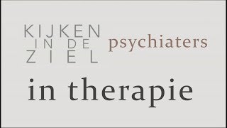 Kijken in de Ziel  Psychiaters 1  In Therapie [upl. by Darcy772]