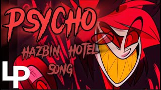 ALASTOR SONG ▶  Psycho  Logan Pettipas [upl. by Osman]