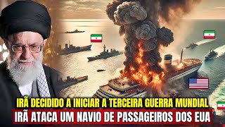 Irã Inicia a Terceira Guerra Mundial Ataque Devastador a Navio de Passageiros dos EUA [upl. by Ycnahc]