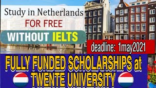 Study in Netherlands For Free  Twente University Scholarships  How To Apply without ielts [upl. by Esilehs]