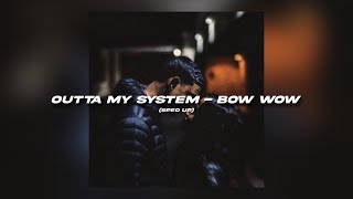 Outta My System  Bow Wow sped up [upl. by Hafler]