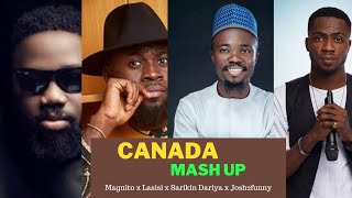 Magnito  Canada remix Ft Lasisi Elenu X Sarkin Darius X Josh2Funny Mashup video [upl. by Erodavlas]