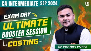 Exam Day Ultimate Booster Session CA Inter Costing  CA Inter Sep 24  CA Pranav Popatcainter [upl. by Darcia]