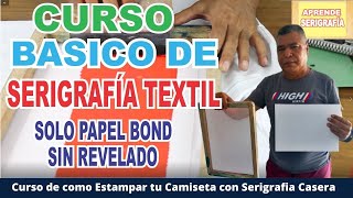 🚀CURSO BASICO DE SERIGRAFIA CASERA ESTAMPA TU CAMISETA SIN EMULSION SOLO CON PAPEL BOND [upl. by Noland]