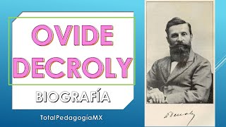 Biografía de Ovide Decroly  Pedagogía MX [upl. by Rebmik942]